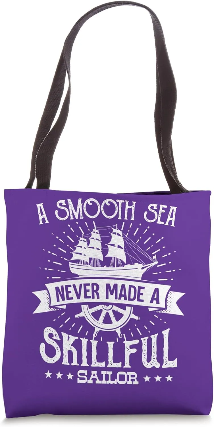 A smooth sea never made a skillful sailor Tote Bag