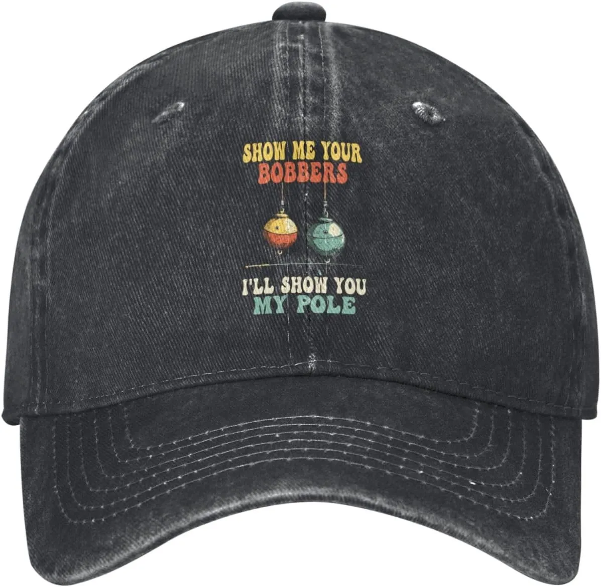 Baseball Cap Show Me Your Bobbers I'll Show You My Pole Washed Denim Adjustable Fashion Unique Hat for Men Women