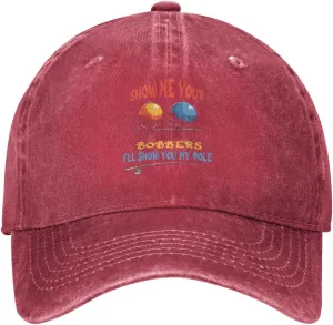 Baseball Cap Show Me Your Bobbers I'll Show You My Pole Washed Denim Adjustable Fashion Unique Hat for Men Women
