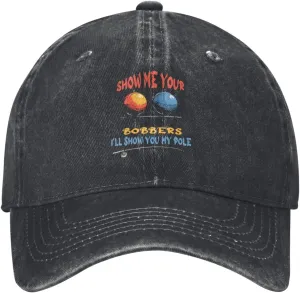Baseball Cap Show Me Your Bobbers I'll Show You My Pole Washed Denim Adjustable Fashion Unique Hat for Men Women