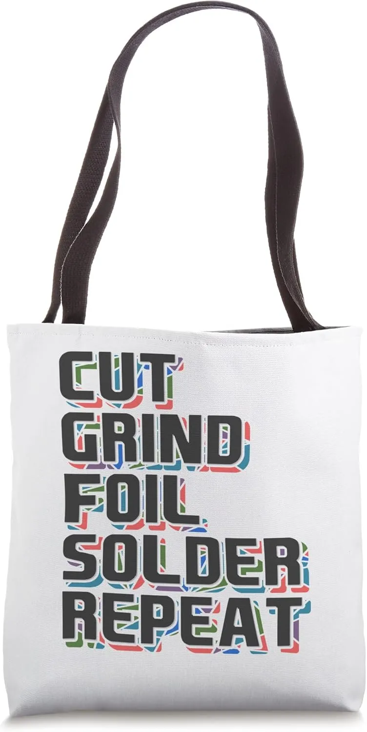 Cut Grind Foil Solder Repeat Church Cathedral Window Glazier Tote Bag