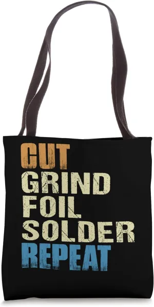 Cut, grind, foil, solder, repeat, Stained Glass Artist Tote Bag