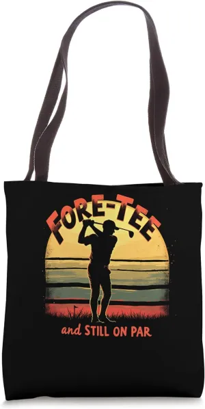 Fore Tee and Still on Par Satisfaction Tote Bag