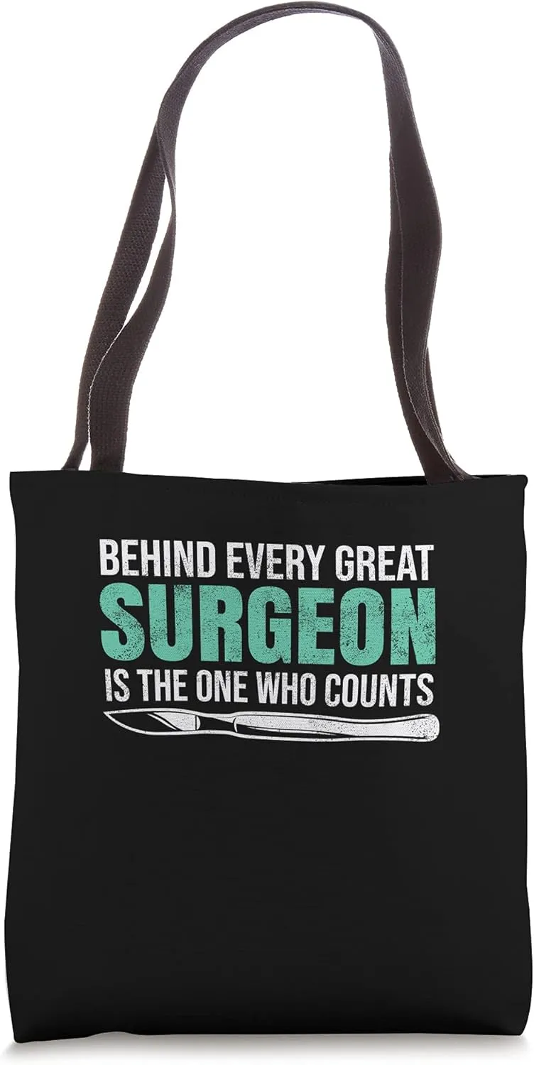 Funny Behind Every Great Surgeon Is Someone Who Counts Tote Bag