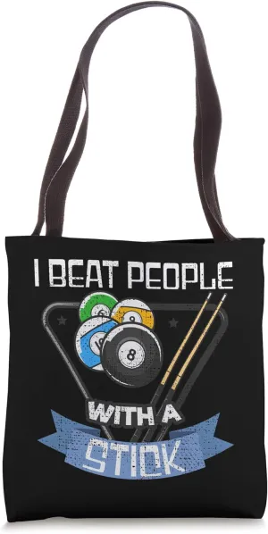 Funny Billiards Player I Beat People With A Stick Billiards Tote Bag