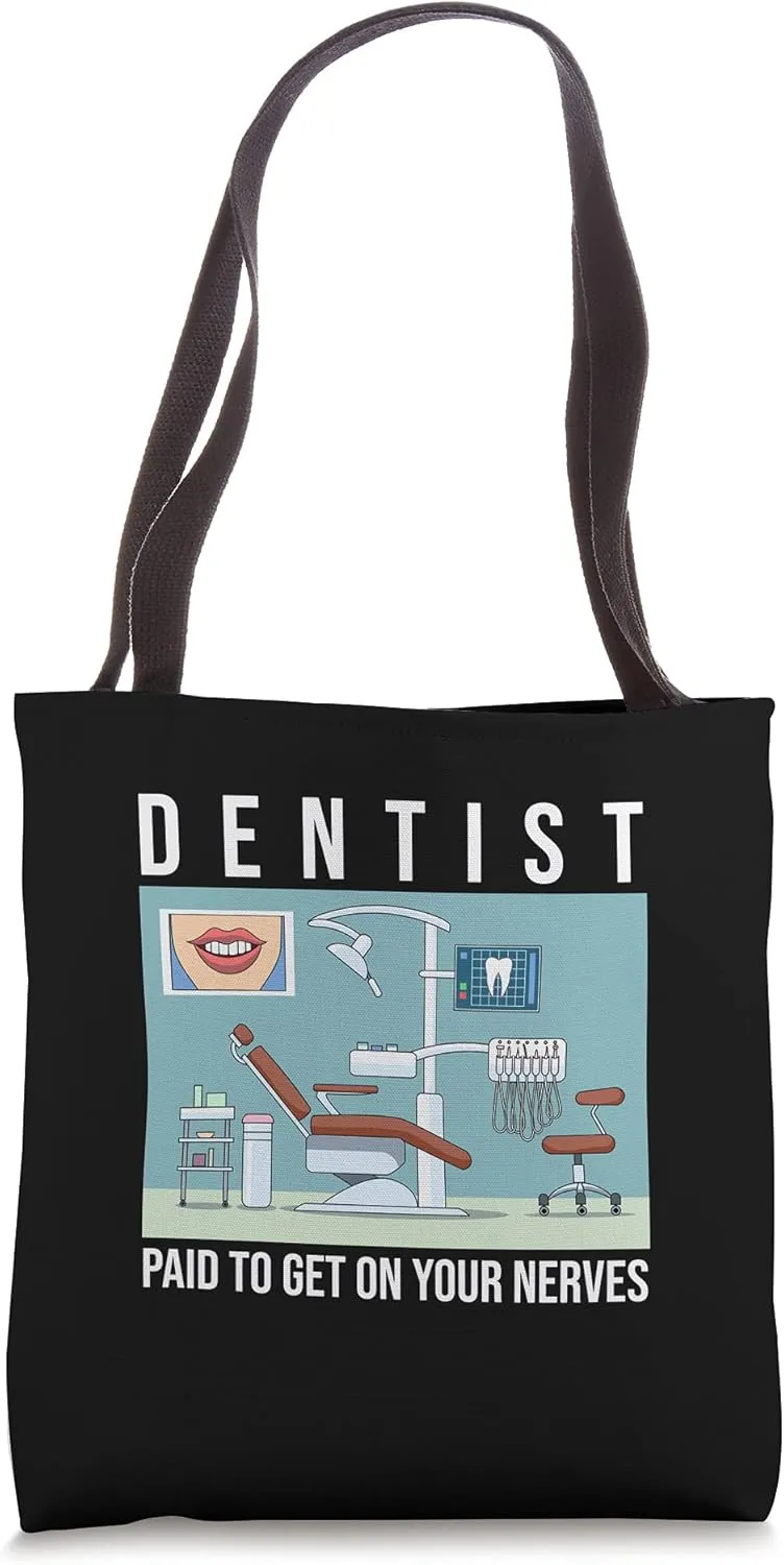 Funny Dentist Clinic Paid To get On Your Nerves Tote Bag