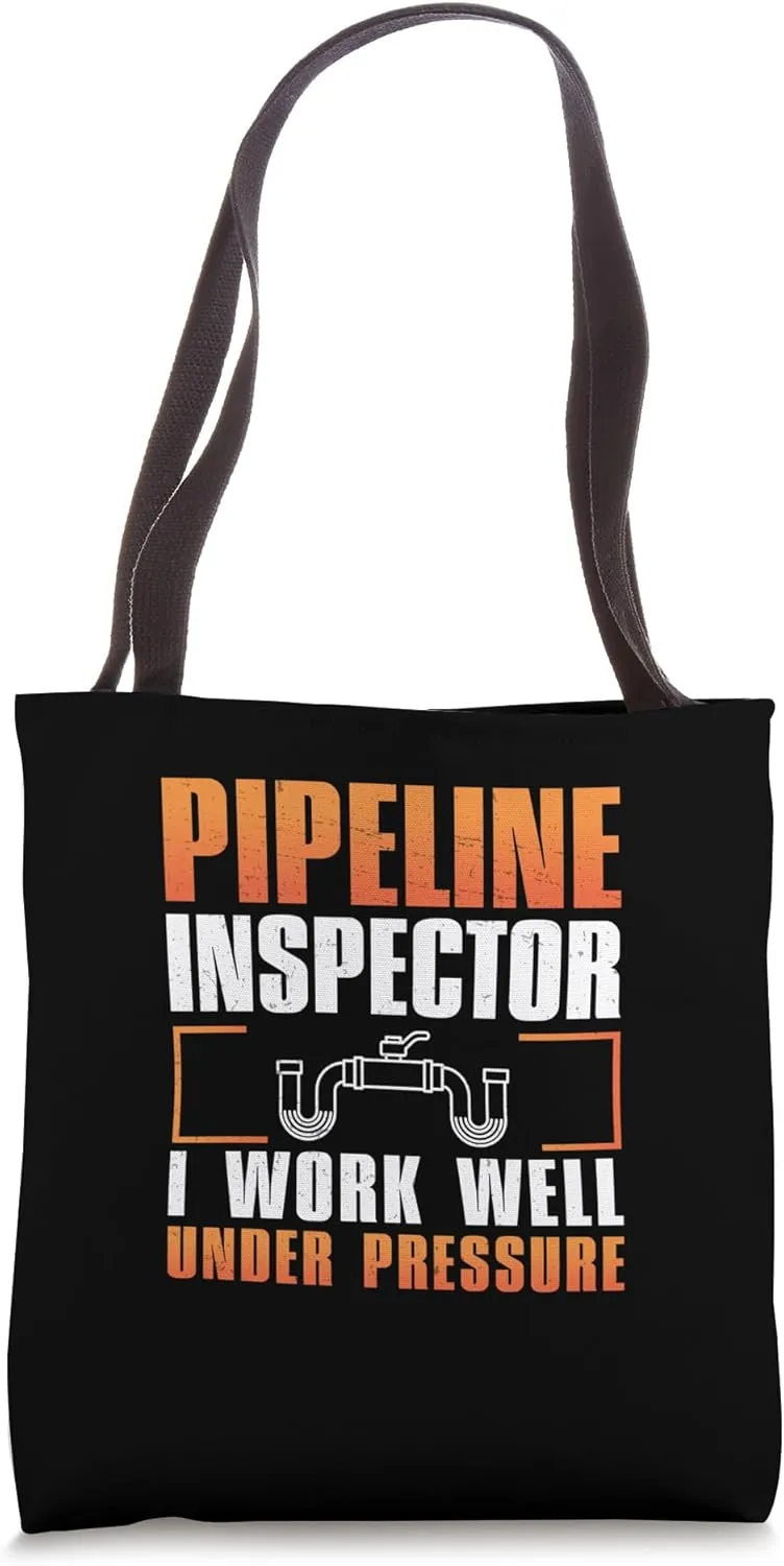 Funny Pipeline Inspector I Work Well With Pressure Pipeliner Tote Bag