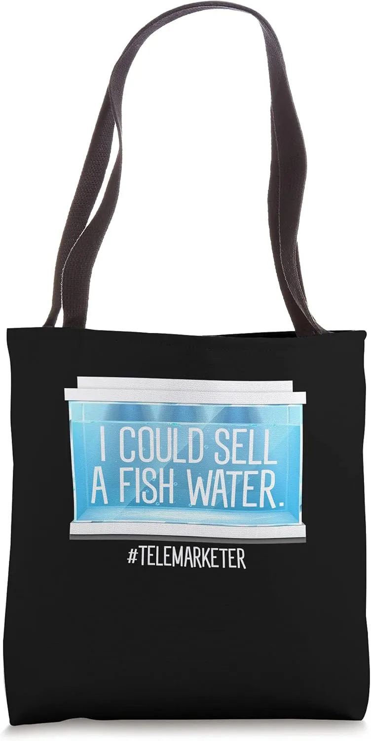 Funny Telemarketer I Could Sell A Fish Water Telemarketer Tote Bag
