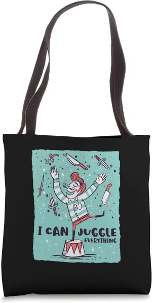 I Can Juggle Everything Toss Object Juggling Tote Bag