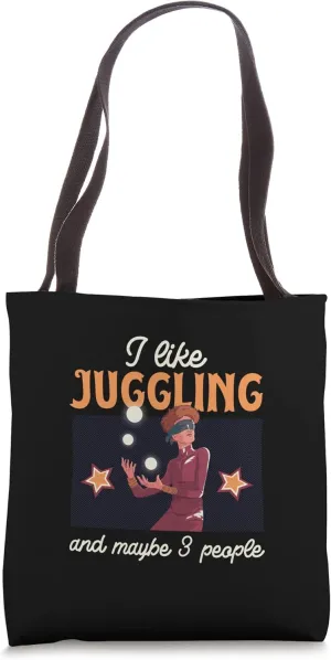 I Like Juggling And Maybe 3 People Object Juggling Tote Bag