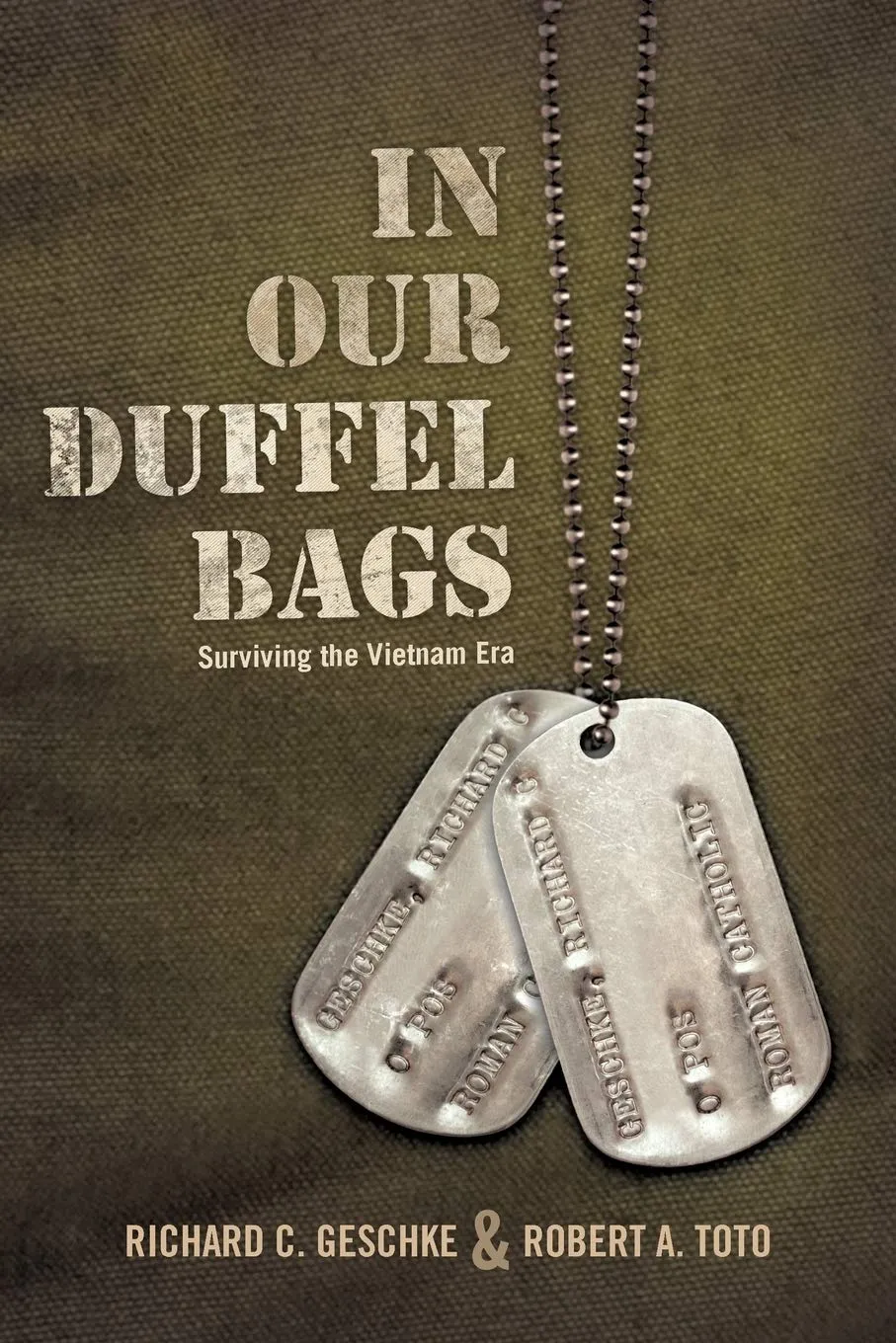 In Our Duffel Bags: Surviving The Vietnam Era Paperback – July 27, 2007