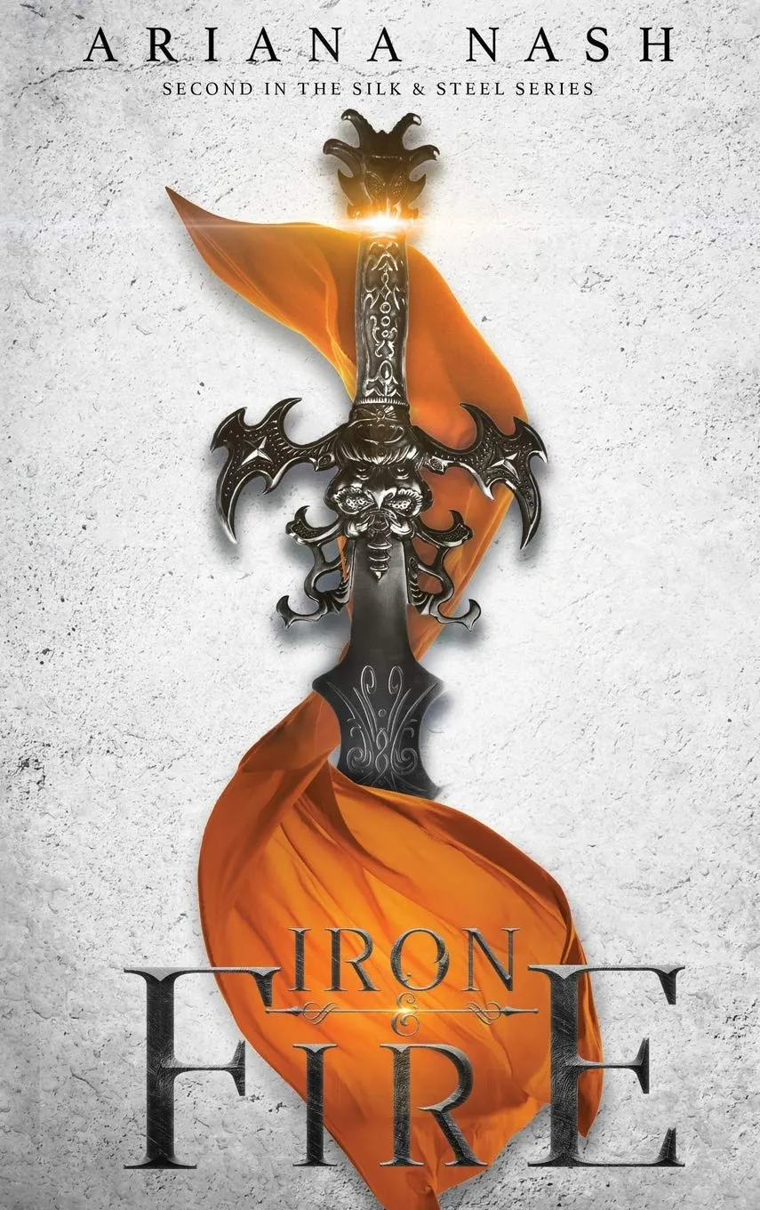 Iron & Fire (Silk & Steel) Hardcover – September 10, 2020