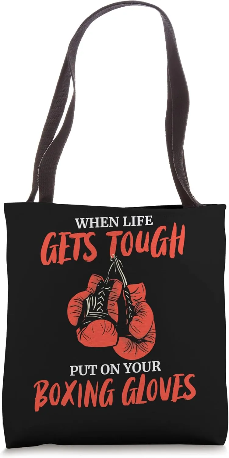 Life Gets Tough Put On Your Boxing Gloves Tote Bag