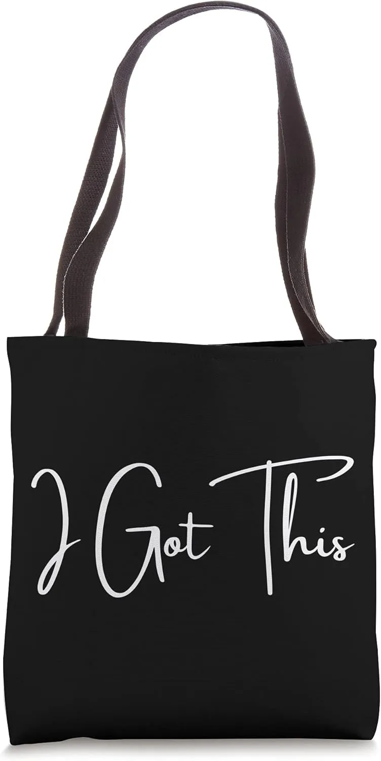 Motivational Quote I Got This Tote Bag