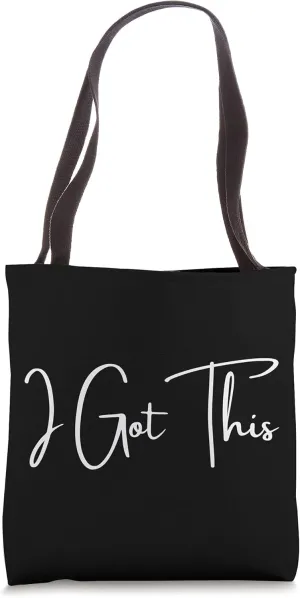 Motivational Quote I Got This Tote Bag