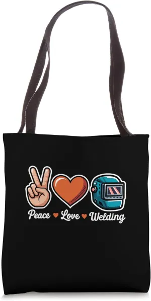 Peace Love Welding Funny Welder Tote Bag