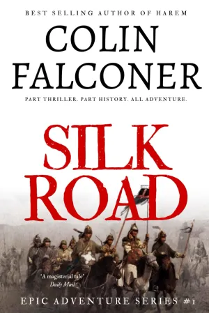Silk Road: A haunting story of adventure, romance and courage (Epic Adventure) Paperback – February 15, 2018