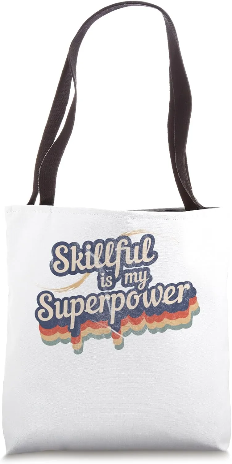 Skillful Is My Superpower Design Skillful Tote Bag