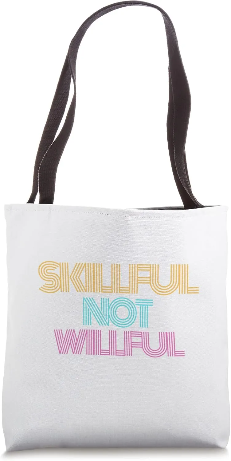 Skillful Not Willful Tote Bag
