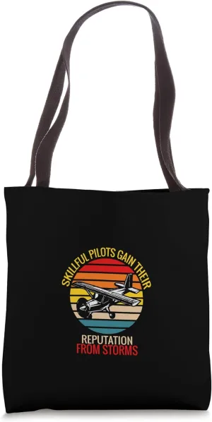 Skillful pilots gain their reputation from storms quote Tote Bag