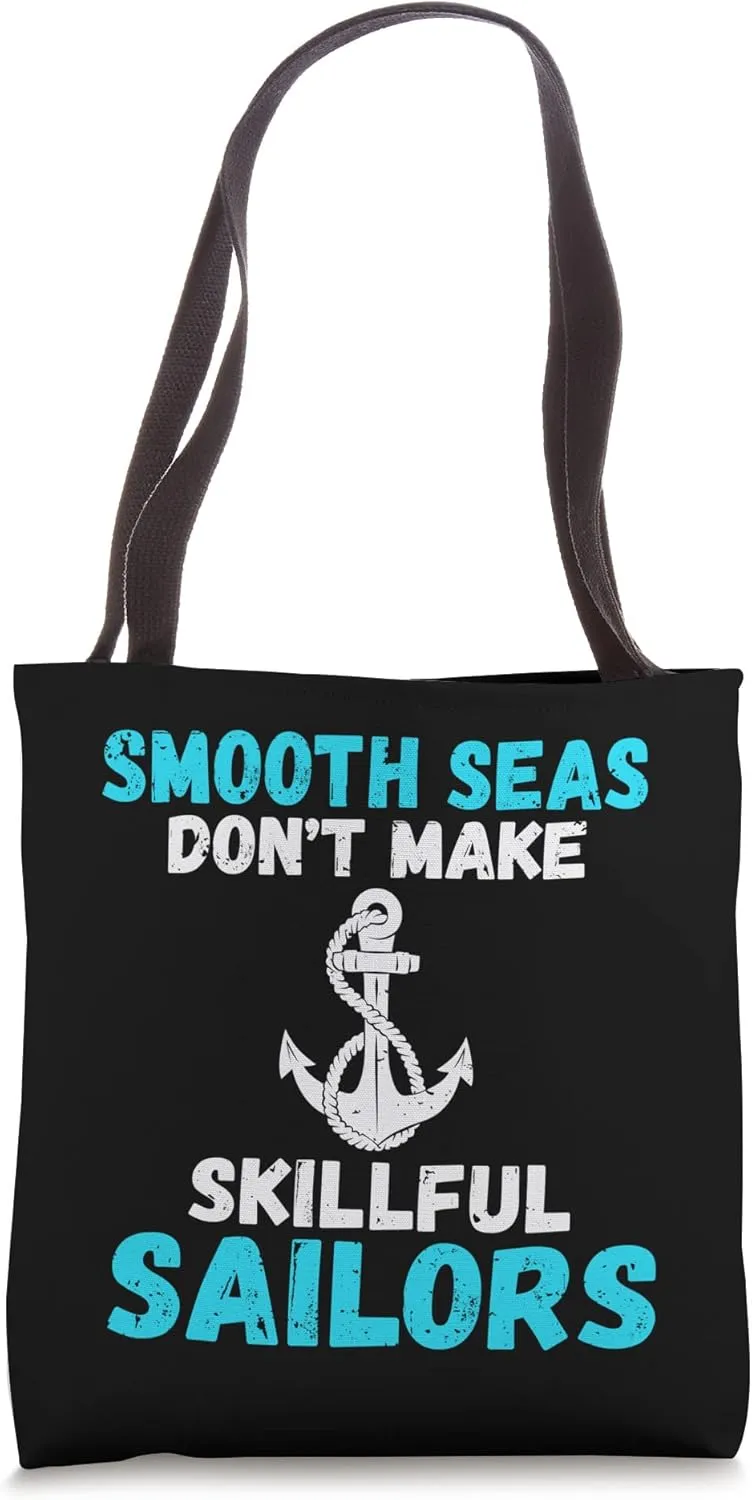 Smooth Seas dont make skillful Sailors Boat Captain Sailor Tote Bag