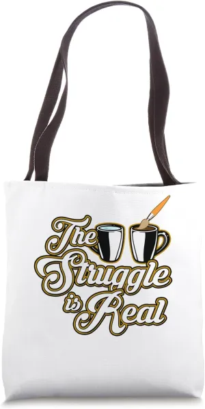 The Struggle Is Real Tote Bag