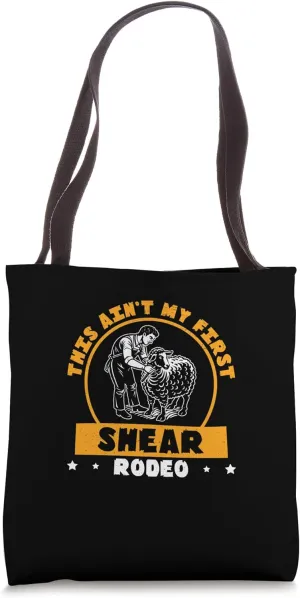 This Ain't My First Shear Rodeo Sheep Shearer Wool Harvester Tote Bag