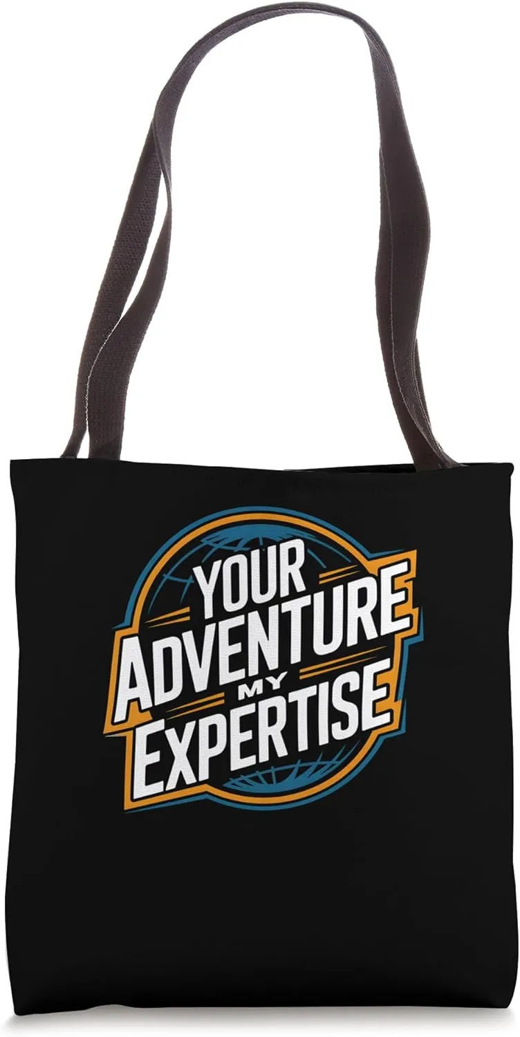 Your Adventure My Expertise Tour Guide Tote Bag