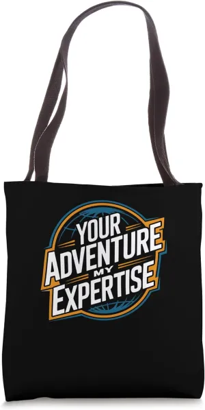 Your Adventure My Expertise Tour Guide Tote Bag